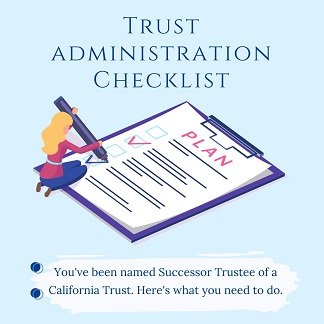 Trust Administration Checklist for California Trustees